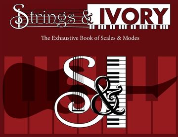 portada Strings and Ivory: The Exhaustive Book of Scales and Modes (en Inglés)
