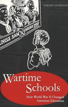 portada Wartime Schools: How World war ii Changed American Education (History of Schools and Schooling) (en Inglés)