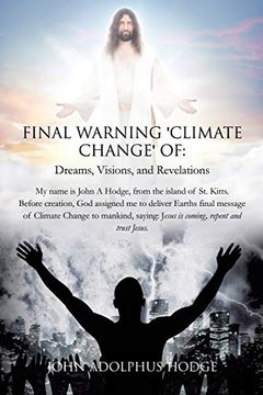 portada Final Warning 'climate Change' of: Dreams, Visions, and Revelations. (in English)