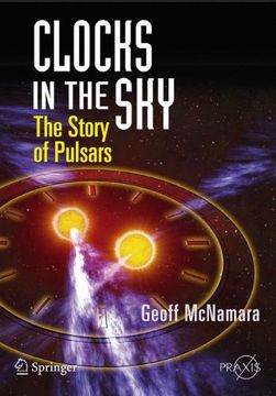 portada Clocks in the Sky: The Story of Pulsars (Springer Praxis Books) (in English)