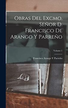 portada Obras del Excmo. Señor d. Francisco de Arango y Parreño; Volume 1