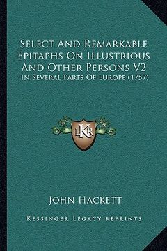 portada select and remarkable epitaphs on illustrious and other persons v2: in several parts of europe (1757)