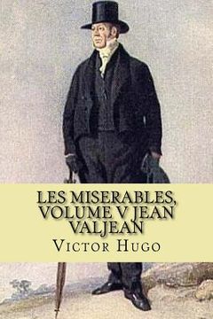 portada Les miserables, volume V Jean Valjean (French Edition)
