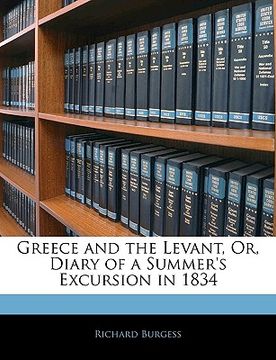 portada greece and the levant, or, diary of a summer's excursion in 1834 (en Inglés)