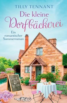 portada Die kleine Dorfbäckerei: Ein romantischer Sommerroman (in German)
