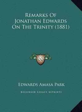 portada remarks of jonathan edwards on the trinity (1881) (en Inglés)