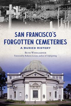 portada San Francisco's Forgotten Cemeteries: A Buried History (en Inglés)