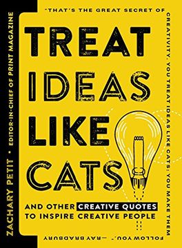 portada Treat Ideas Like Cats: And Other Creative Quotes for Creative People