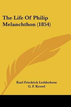 portada the life of philip melanchthon (1854) (in English)