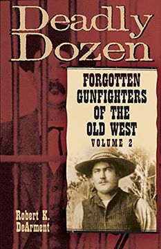 portada Deadly Dozen: Forgotten Gunfighters of the old West, Vol. 2 (in English)