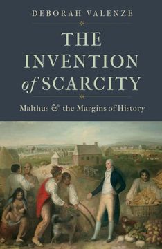 portada The Invention of Scarcity: Malthus and the Margins of History (Yale Agrarian Studies Series) (in English)