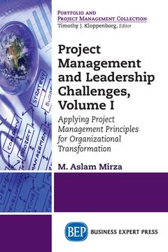 portada Project Management and Leadership Challenges, Volume I: Applying Project Management Principles for Organizational Transformation (en Inglés)