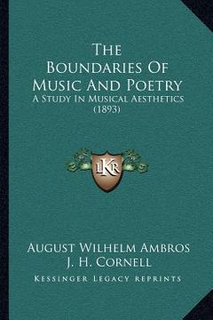 portada the boundaries of music and poetry: a study in musical aesthetics (1893) (in English)