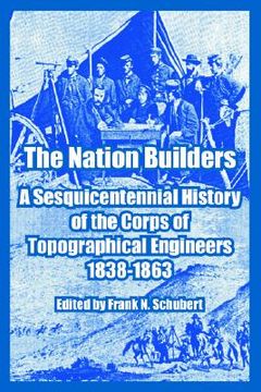 portada the nation builders: a sesquicentennial history of the corps of topographical engineers 1838-1863