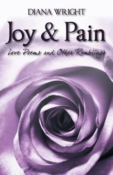 portada Joy and Pain: Love Poems and Other Ramblings (en Inglés)