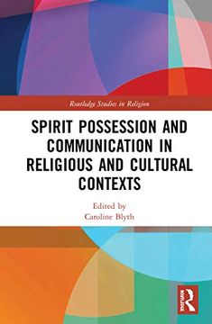 portada Spirit Possession and Communication in Religious and Cultural Contexts (Routledge Studies in Religion) 