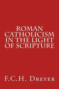 portada Roman Catholicism in the Light of Scripture