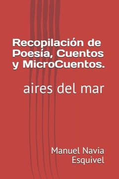 portada Recopilación de Poesía, Cuentos y Micros Cuentos.: aires del mar