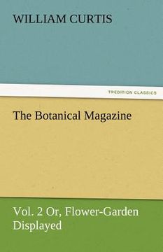 portada the botanical magazine, vol. 2 or flower-garden displayed