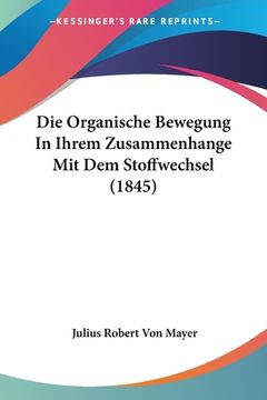 portada Die Organische Bewegung In Ihrem Zusammenhange Mit Dem Stoffwechsel (1845)