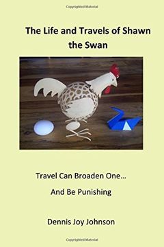 portada The Life and Travels of Shawn - the Swan: Journey with Shawn and experience life!
