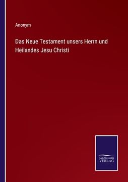 portada Das Neue Testament unsers Herrn und Heilandes Jesu Christi (en Alemán)