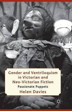 portada Gender and Ventriloquism in Victorian and Neo-Victorian Fiction: Passionate Puppets