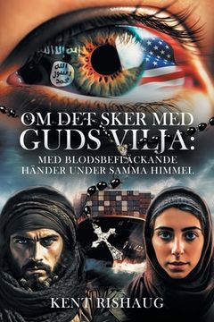 portada Om Det Sker Med Guds Vilja: Med Blodsbefläckande Händer Under Samma Himmel (en Sueco)
