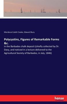 portada Polycystins, Figures of Remarkable Forms &c.: in the Barbados chalk deposit (chiefly collected by Dr. Davy, and noticed in a lecture delivered to the
