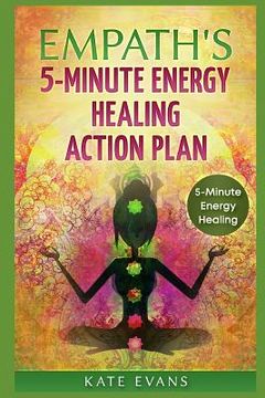 portada Empaths' 5-Minute Energy Healing Action Plan: Free Yourself from Negative Energies Now (in English)