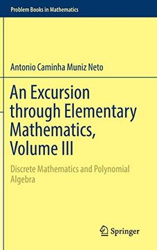 portada An Excursion Through Elementary Mathematics, Volume Iii: Discrete Mathematics and Polynomial Algebra (Problem Books in Mathematics) (en Inglés)