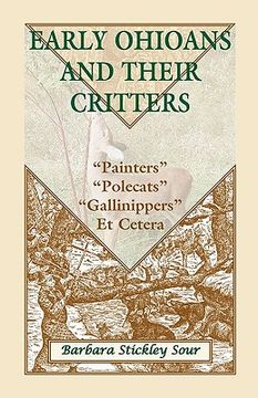 portada early ohioans and their critters: painters, "polecats," "gallinippers," et cetera