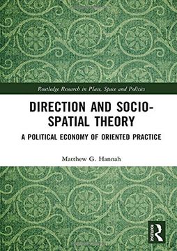 portada Direction and Socio-Spatial Theory: A Political Economy of Oriented Practice (Routledge Research in Place, Space and Politics) (in English)