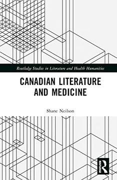 portada Canadian Literature and Medicine (Routledge Studies in Literature and Health Humanities) (en Inglés)