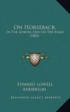 portada on horseback: in the school and on the road (1882) (en Inglés)