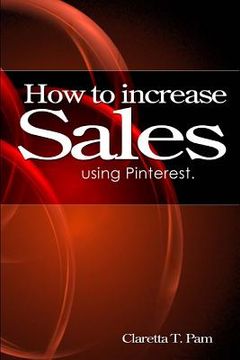 portada How to increase sales using Pinterest. (en Inglés)