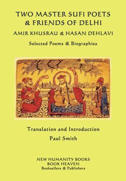 portada Two Master Sufi Poets & Friends of Delhi -Amir Khusrau & Hasan Dehlavi: Selected Poems & Biographies