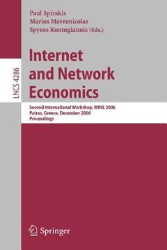 portada internet and network economics: second international workshop, wine 2006, patras, greece, december 15-17, 2006, proceedings (in English)