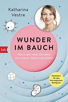 portada Wunder im Bauch: Was in den Neun Monaten vor Unserer Geburt Geschieht (en Alemán)