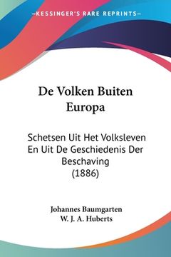 portada De Volken Buiten Europa: Schetsen Uit Het Volksleven En Uit De Geschiedenis Der Beschaving (1886)