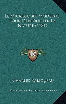 portada Le Microscope Moderne, Pour Debrouiller La Nature (1781) (in French)