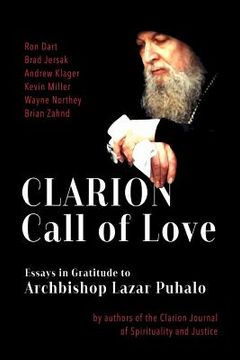 portada Clarion Call to Love: Essays in Gratitude to Archbishop Lazar Puhalo (en Inglés)