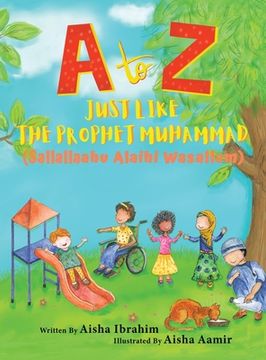 portada A to Z Just like The Prophet Muhammad: (Sallallaahu Alaihi Wasallam) (in English)