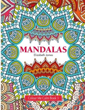 portada Colour Me Calm Book 3: Mandalas (Colour Me Calm Collection) (Volume 3)