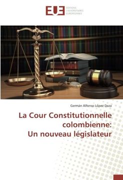 portada La Cour Constitutionnelle colombienne: Un nouveau législateur (French Edition)