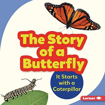 portada The Story of a Butterfly: It Starts With a Caterpillar (Step by Step) (en Inglés)