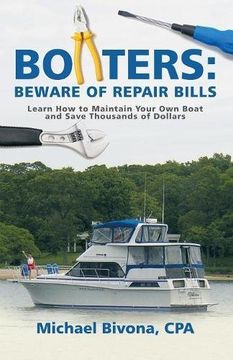portada Boaters: Beware of Repair Bills: Learn How to Maintain Your Own Boat and Save Thousands of Dollars