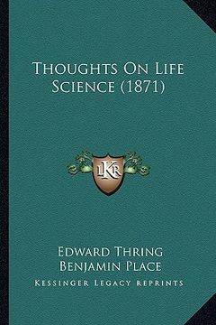 portada thoughts on life science (1871) (en Inglés)