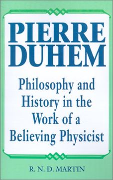 portada Pierre Duhem: Philosophy and History in the Work of a Believing Physicist 