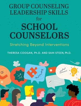 portada Group Counseling Leadership Skills for School Counselors: Stretching Beyond Interventions (en Inglés)